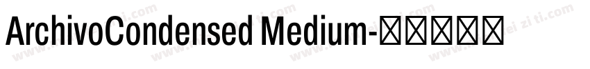 ArchivoCondensed Medium字体转换